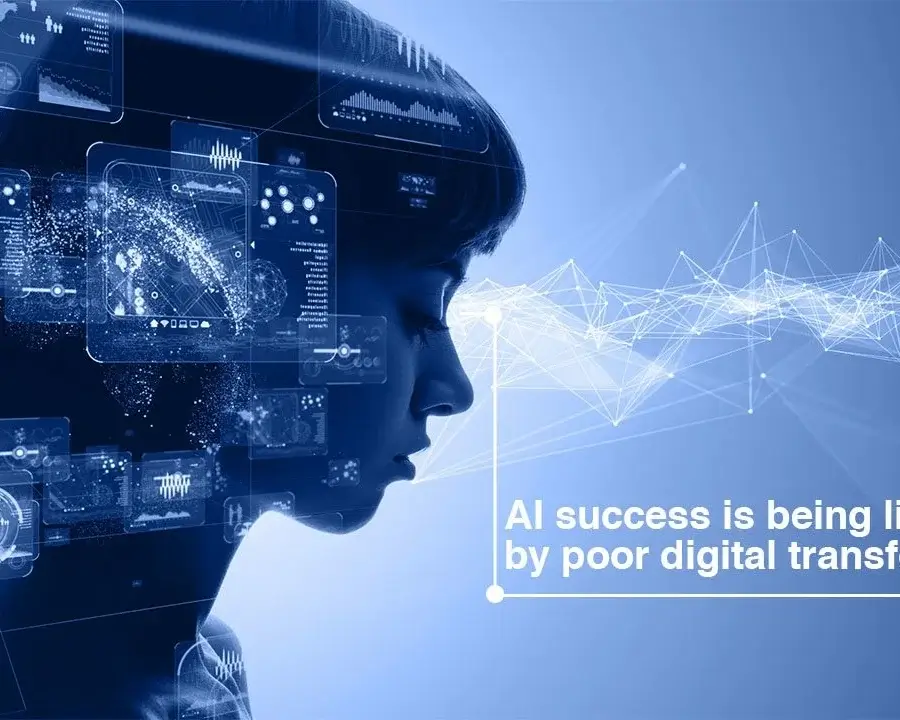 AI success is being limited by poor digital transformation